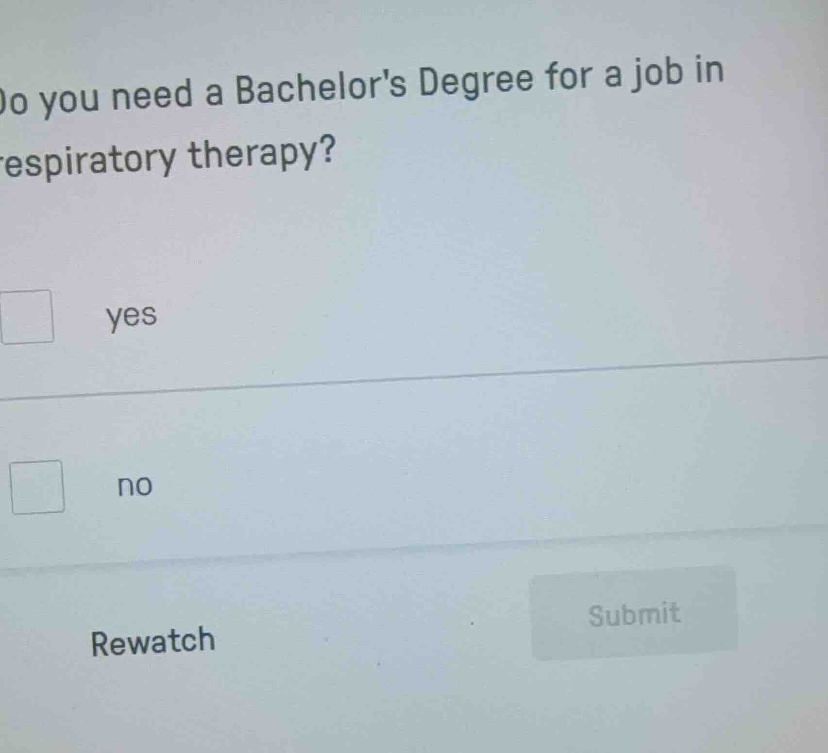 do you need a bachelors degree for a job in respiratory therapy? yes no…