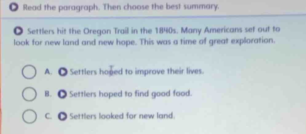 read the paragraph. then choose the best summary. settlers hit the oreg…