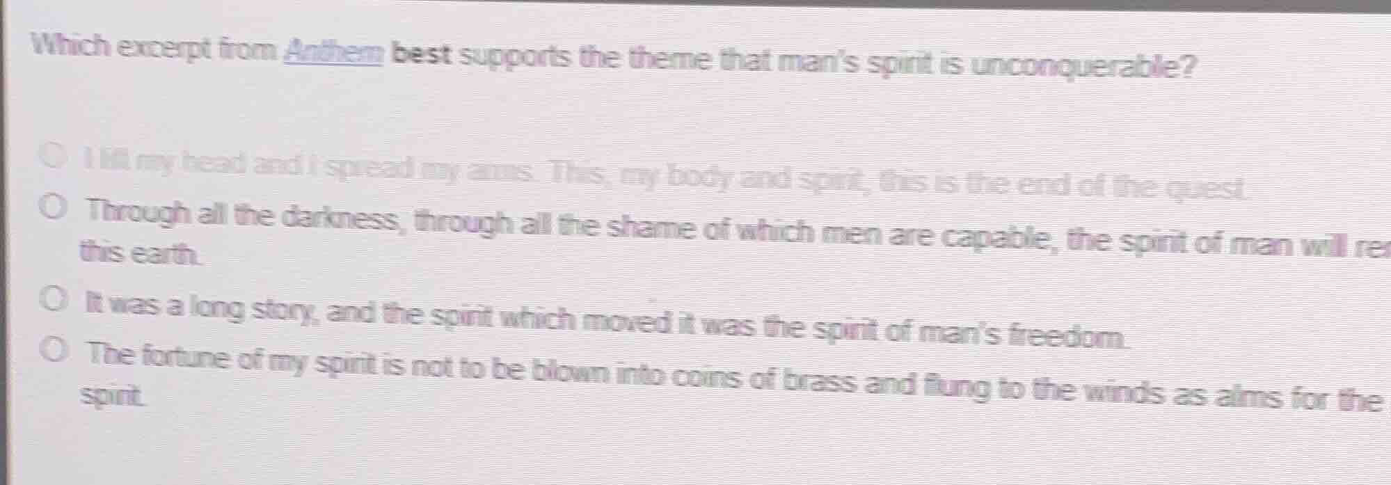 which excerpt from anthem best supports the theme that man’s spirit is …
