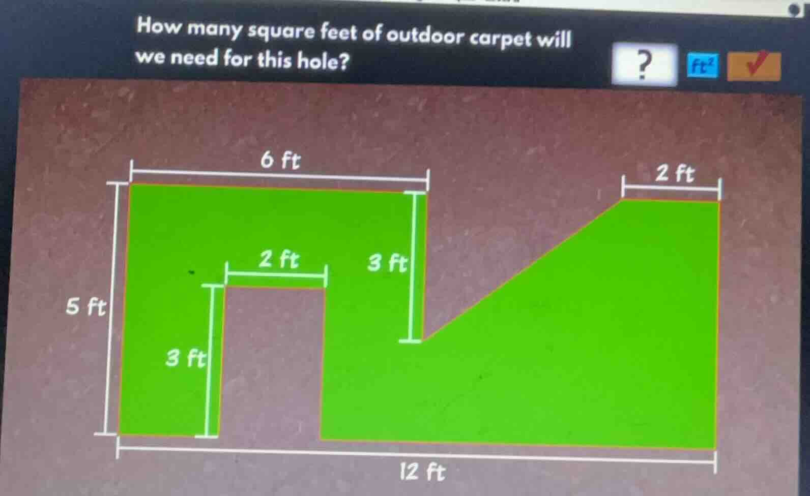 how many square feet of outdoor carpet will we need for this hole? 6 ft…