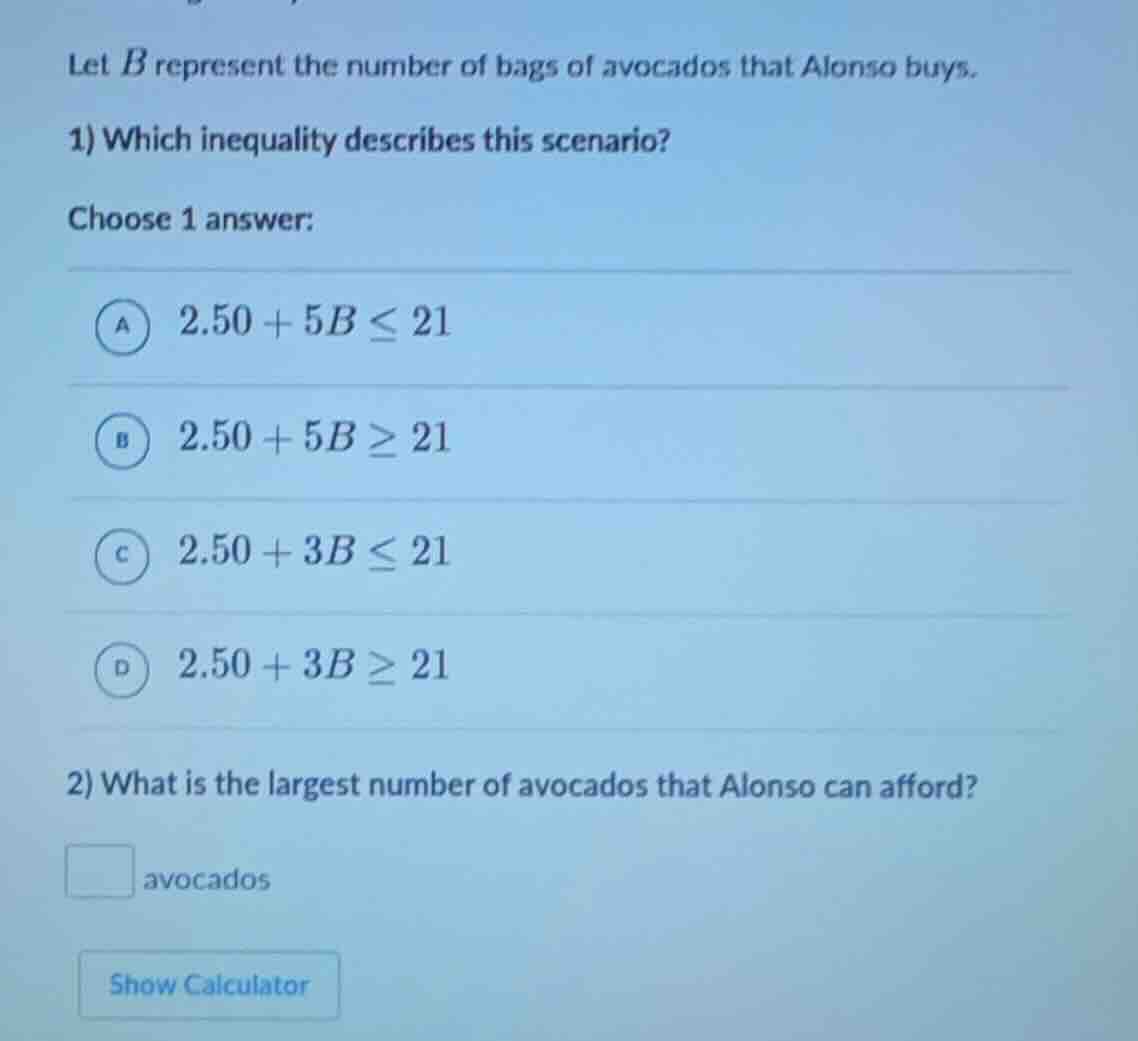 let b represent the number of bags of avocados that alonso buys. 1) whi…