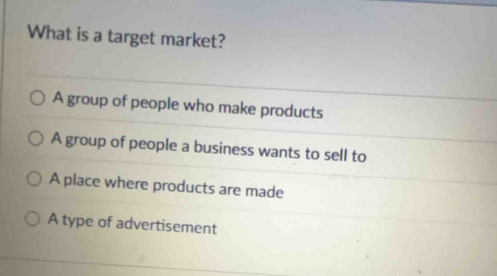 what is a target market? a group of people who make products a group of…