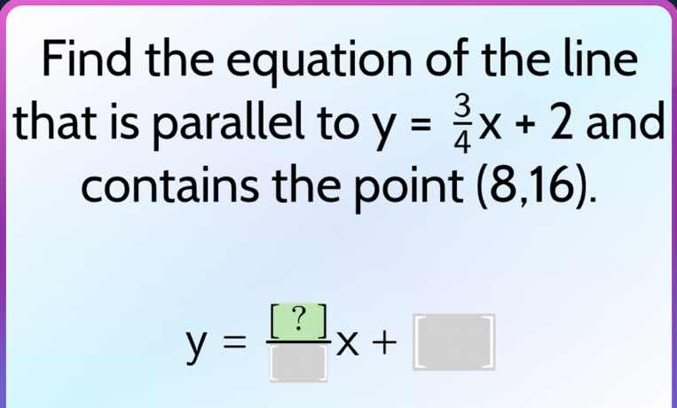 find the equation of the line that is parallel to $y = \\frac{3}{4}x + …