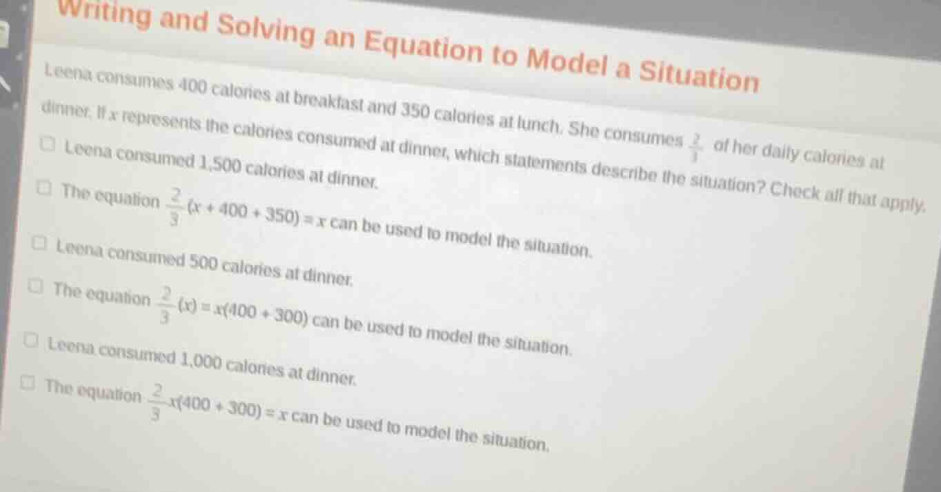 writing and solving an equation to model a situation leena consumes 400…
