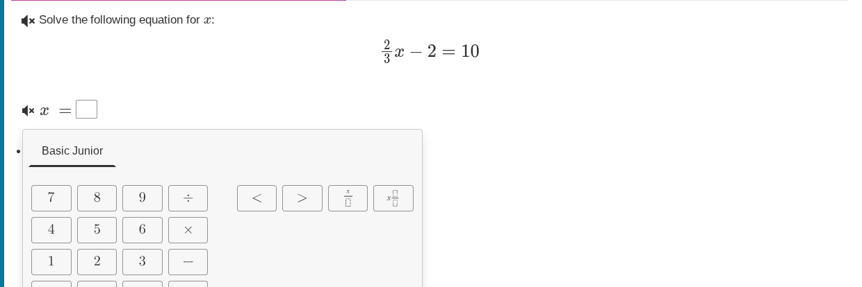 solve the following equation for x: \\(\frac{2}{3}x - 2 = 10\\) \\(x = …