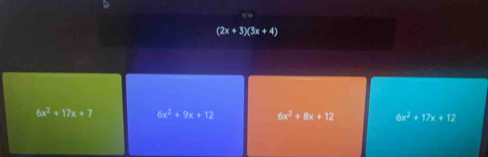 (2x + 3)(3x + 4) 6x² + 17x + 7 6x² + 9x + 12 6x² + 8x + 12 6x² + 17x + …