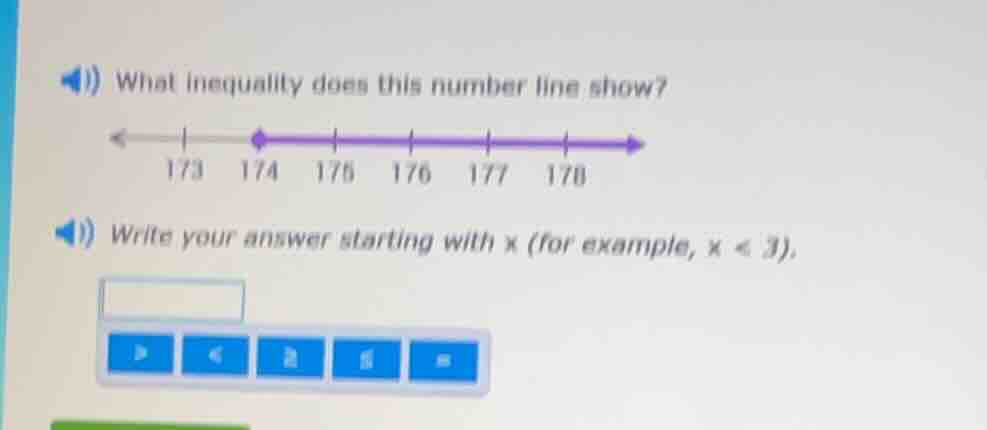what inequality does this number line show? 173 174 175 176 177 178 wri…