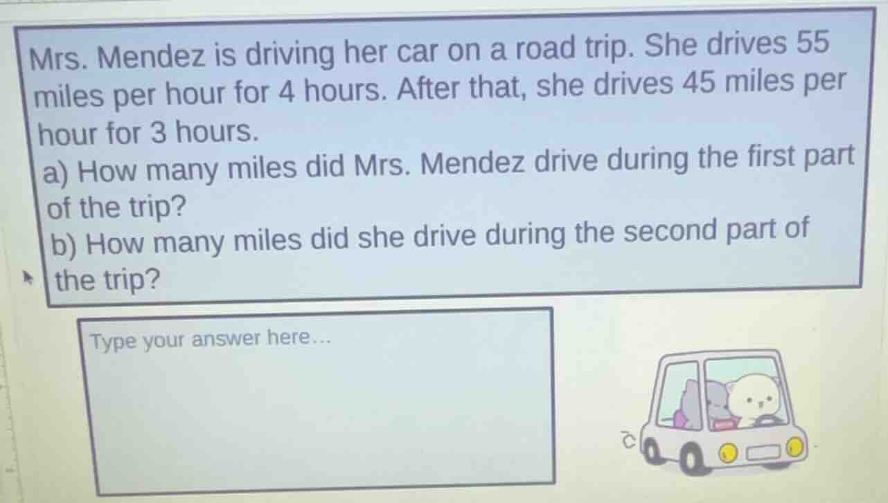 mrs. mendez is driving her car on a road trip. she drives 55 miles per …