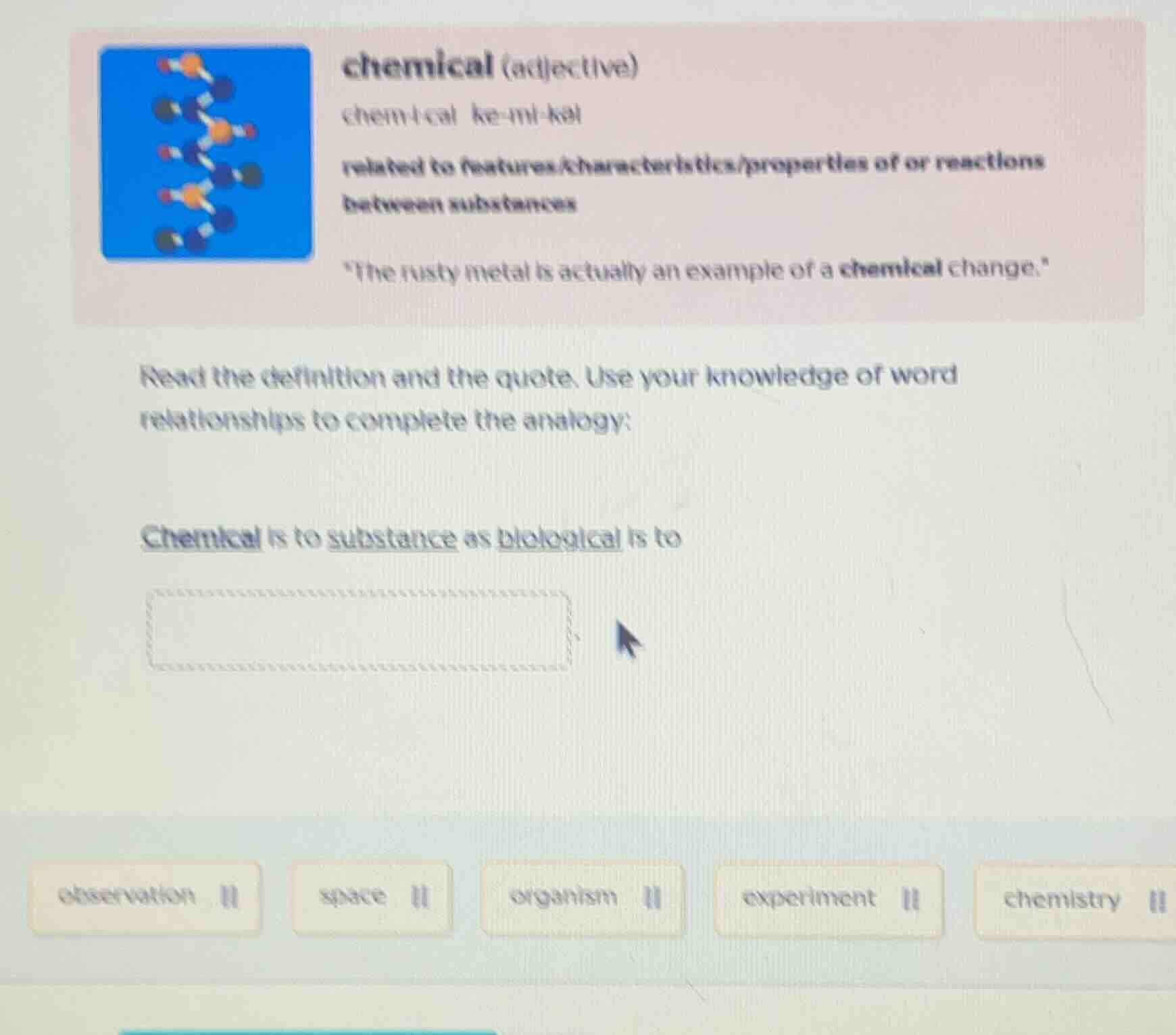 chemical (adjective) chem·i·cal ke-mi-kəl related to features/character…