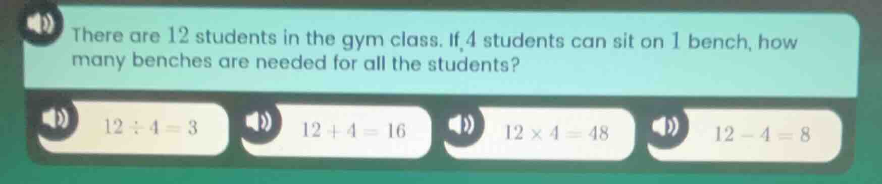 there are 12 students in the gym class. if 4 students can sit on 1 benc…