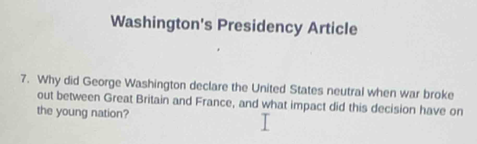 washingtons presidency article 7. why did george washington declare the…