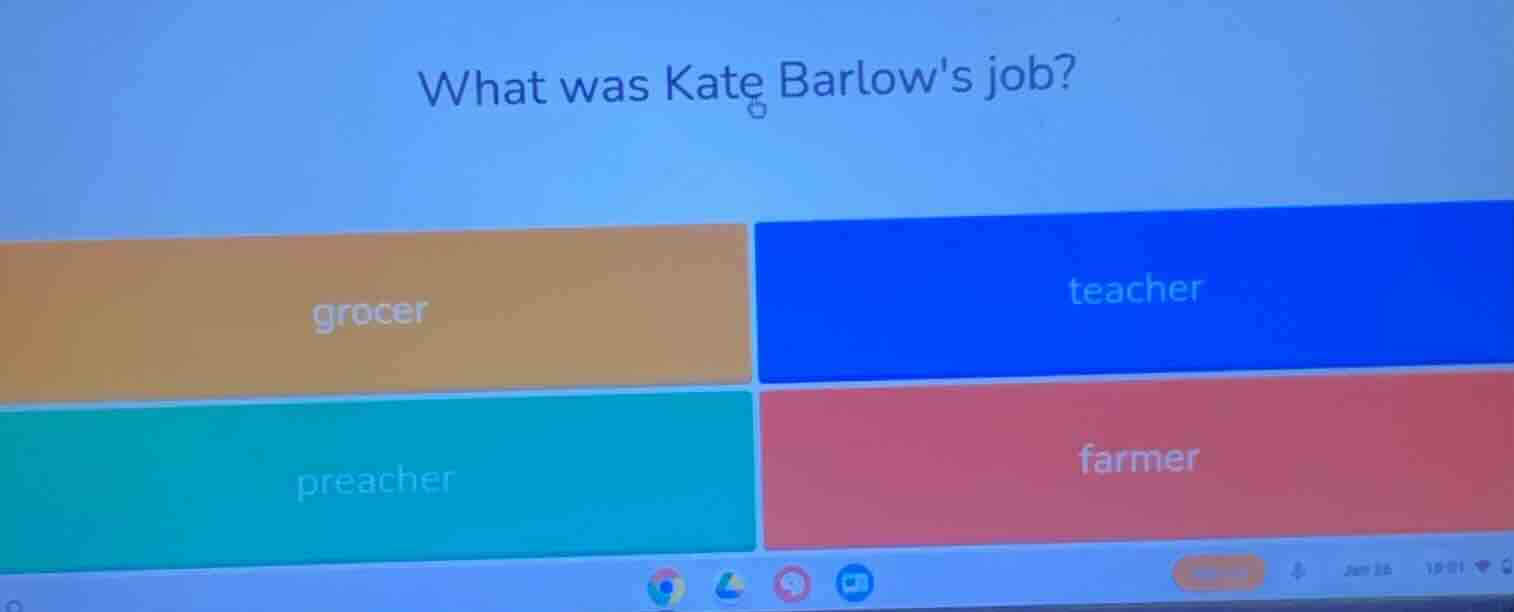 what was kate barlows job? grocer teacher preacher farmer