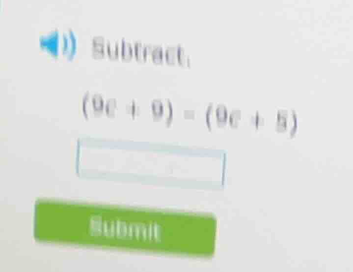 subtract: (9c + 9) - (9c + 5)