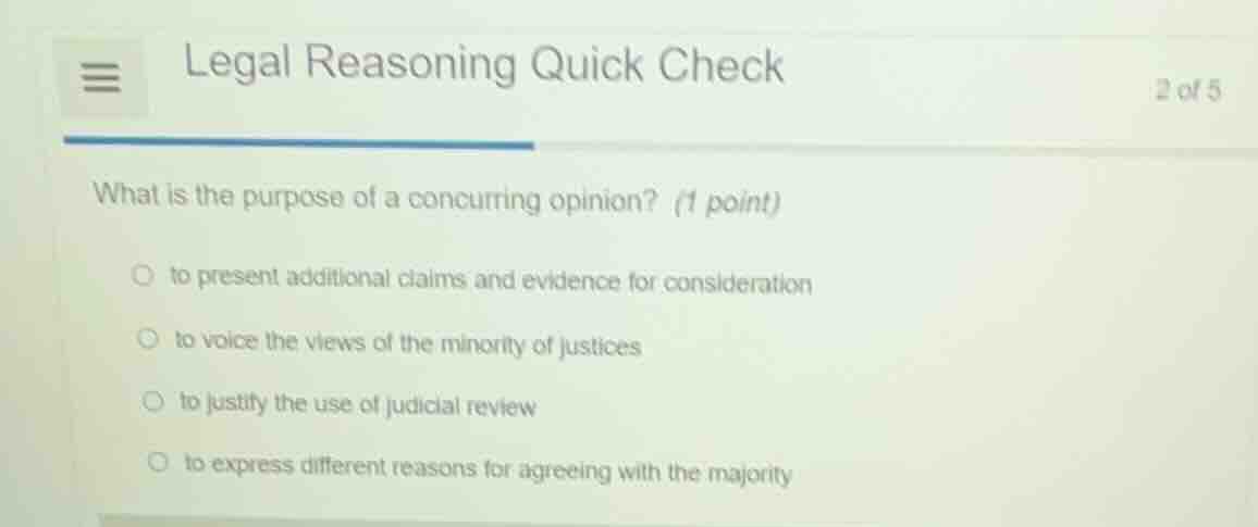 legal reasoning quick check 2 of 5 what is the purpose of a concurring …