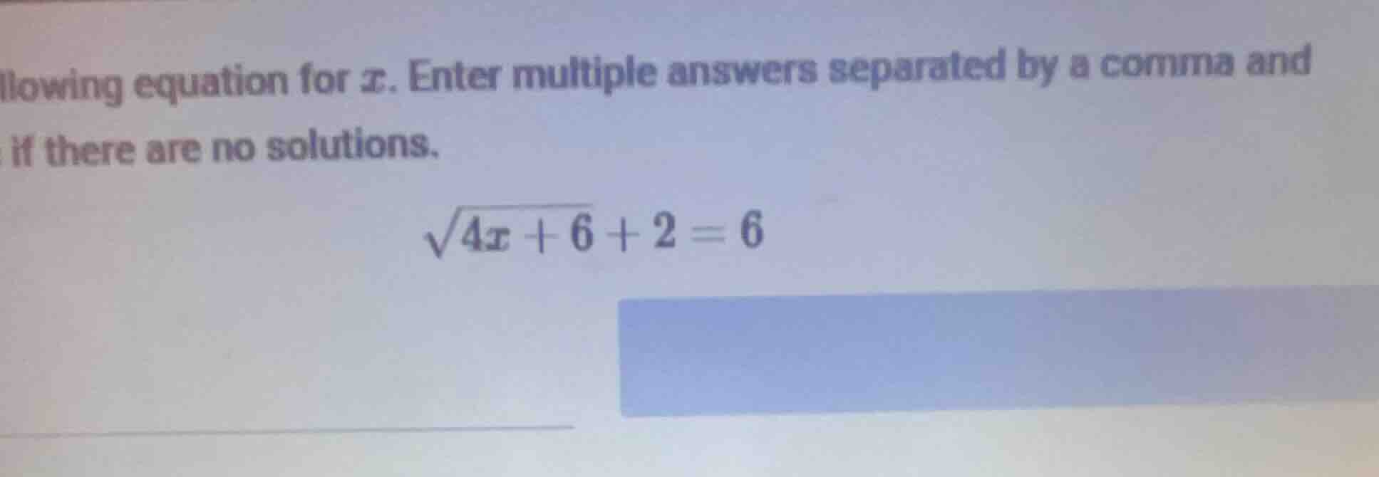 llowing equation for x. enter multiple answers separated by a comma and…