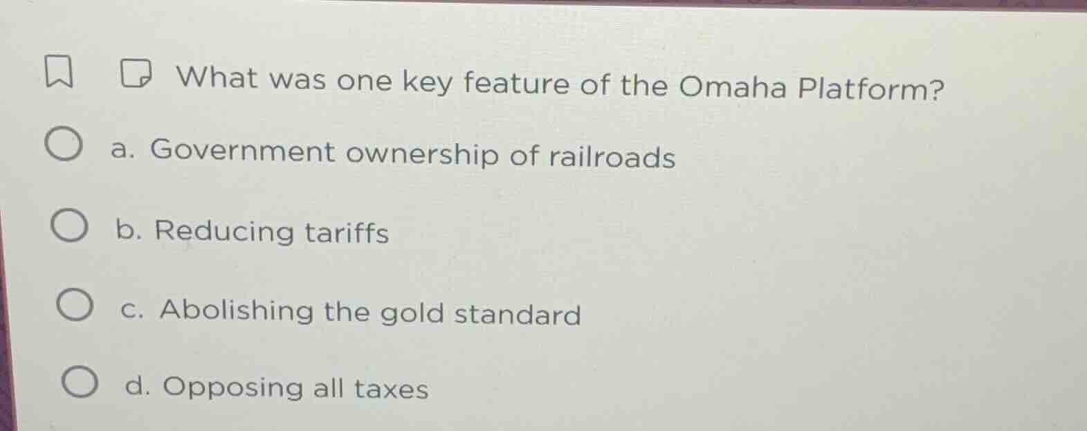 what was one key feature of the omaha platform? a. government ownership…
