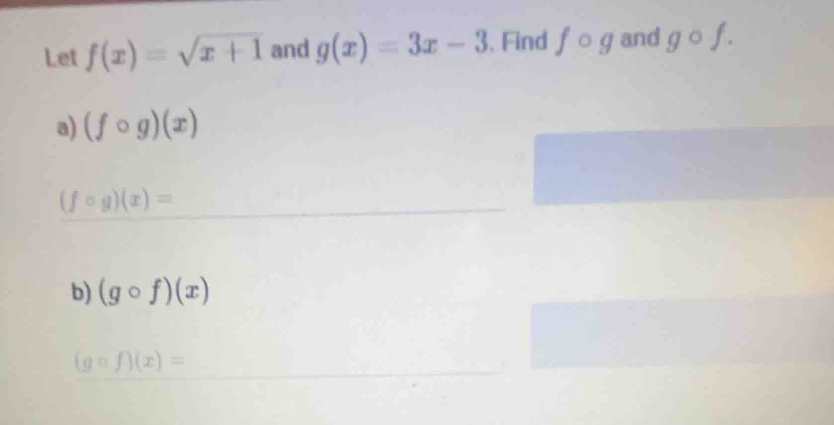 let $f(x) = \\sqrt{x + 1}$ and $g(x) = 3x - 3$. find $f \\circ g$ and $…
