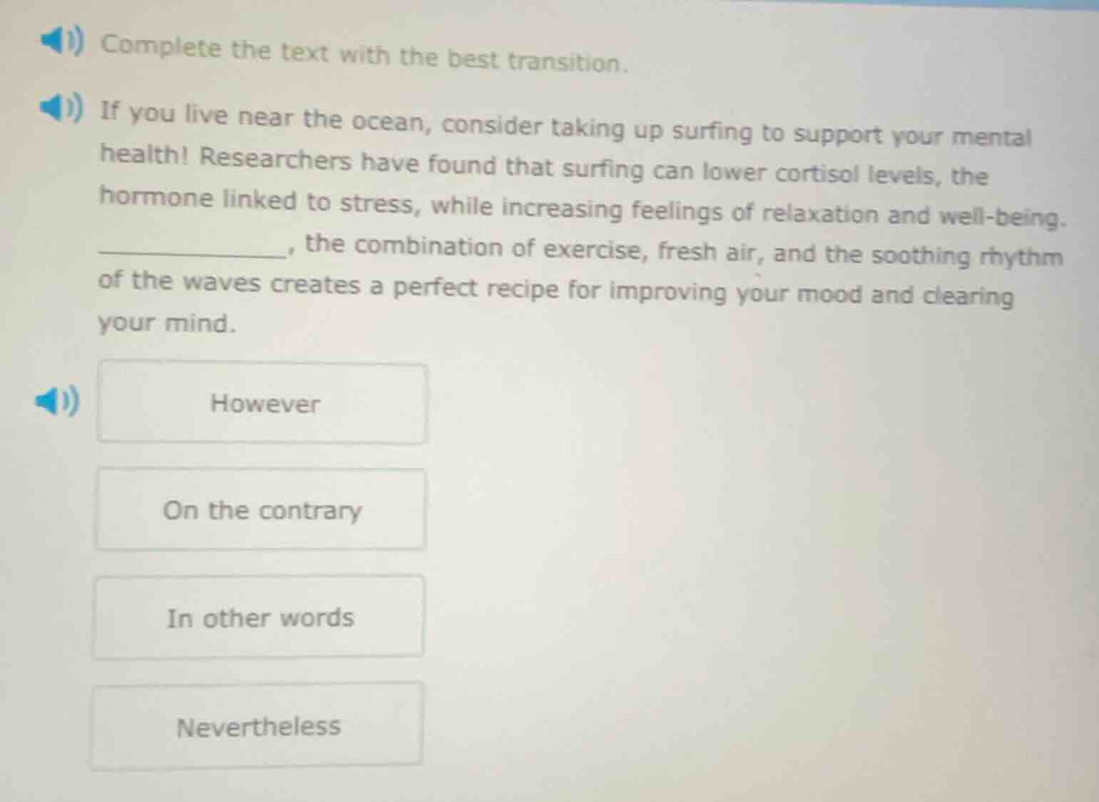 complete the text with the best transition. if you live near the ocean,…