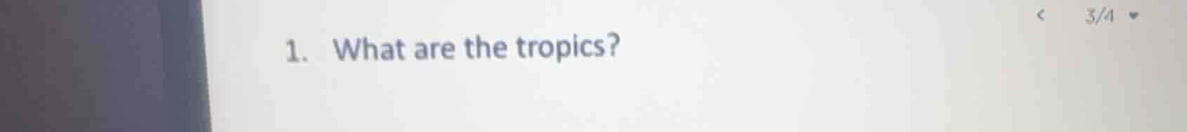 1. what are the tropics?