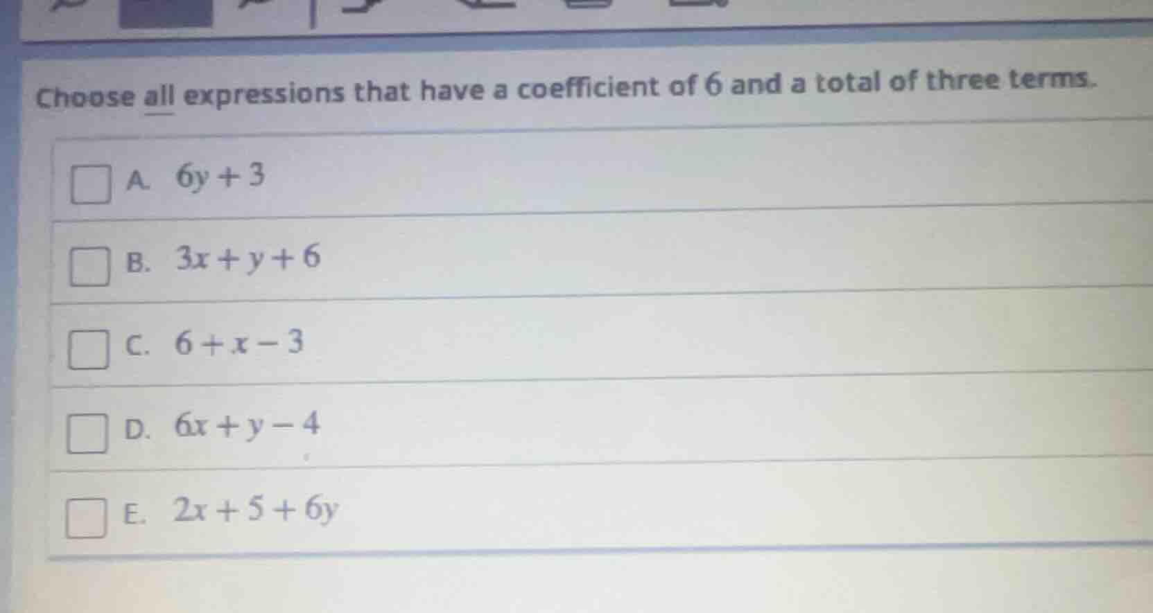 choose all expressions that have a coefficient of 6 and a total of thre…