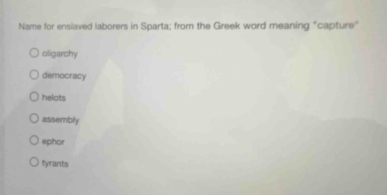 name for enslaved laborers in sparta; from the greek word meaning \capt…
