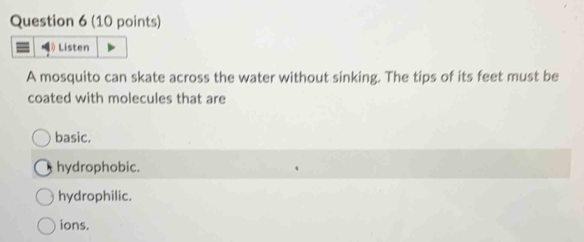 question 6 (10 points) a mosquito can skate across the water without si…