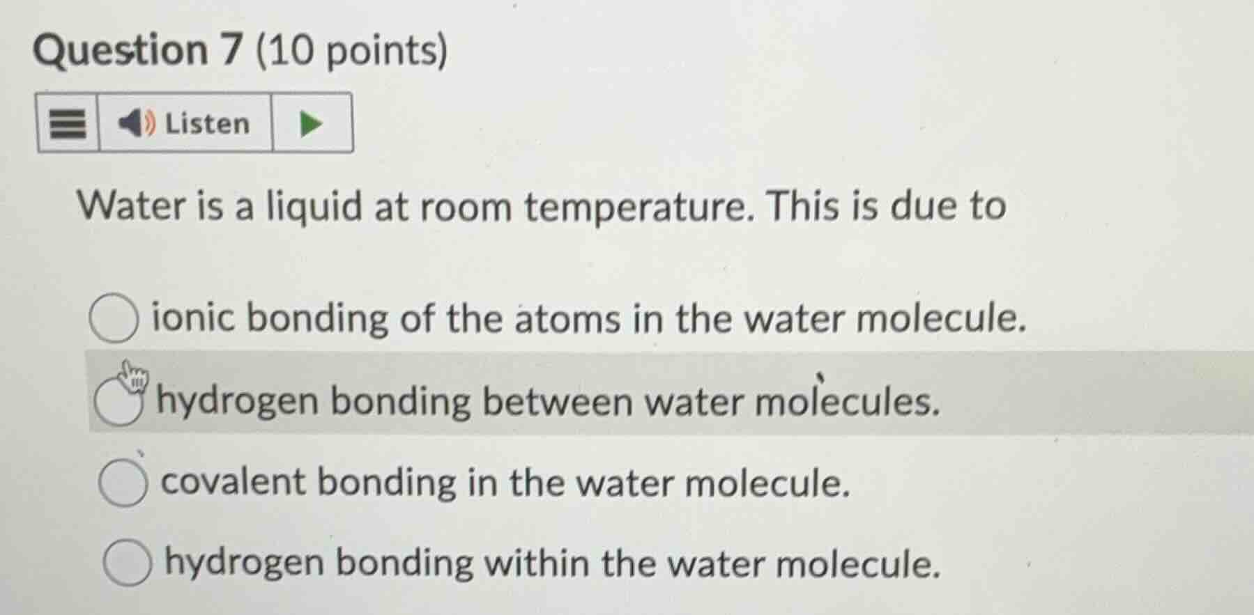 question 7 (10 points) listen water is a liquid at room temperature. th…