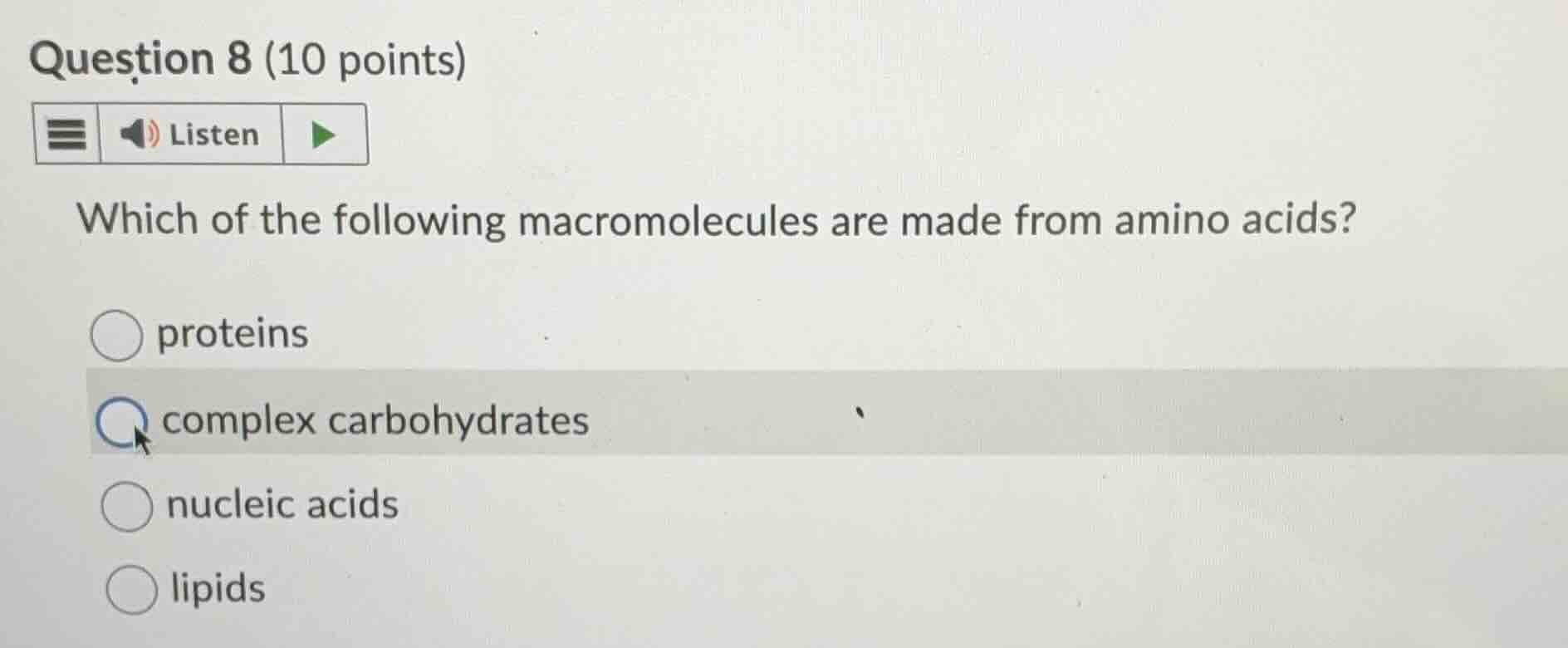 question 8 (10 points) listen which of the following macromolecules are…