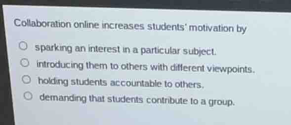 collaboration online increases students motivation by sparking an inter…