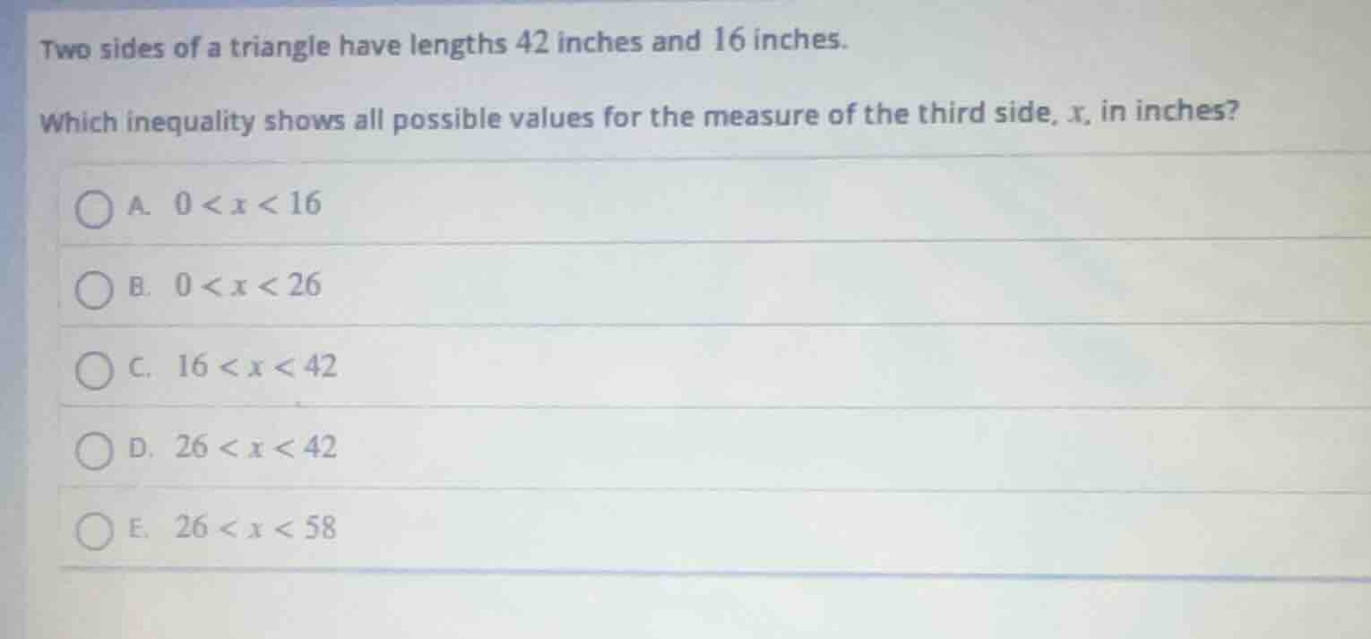 two sides of a triangle have lengths 42 inches and 16 inches. which ine…