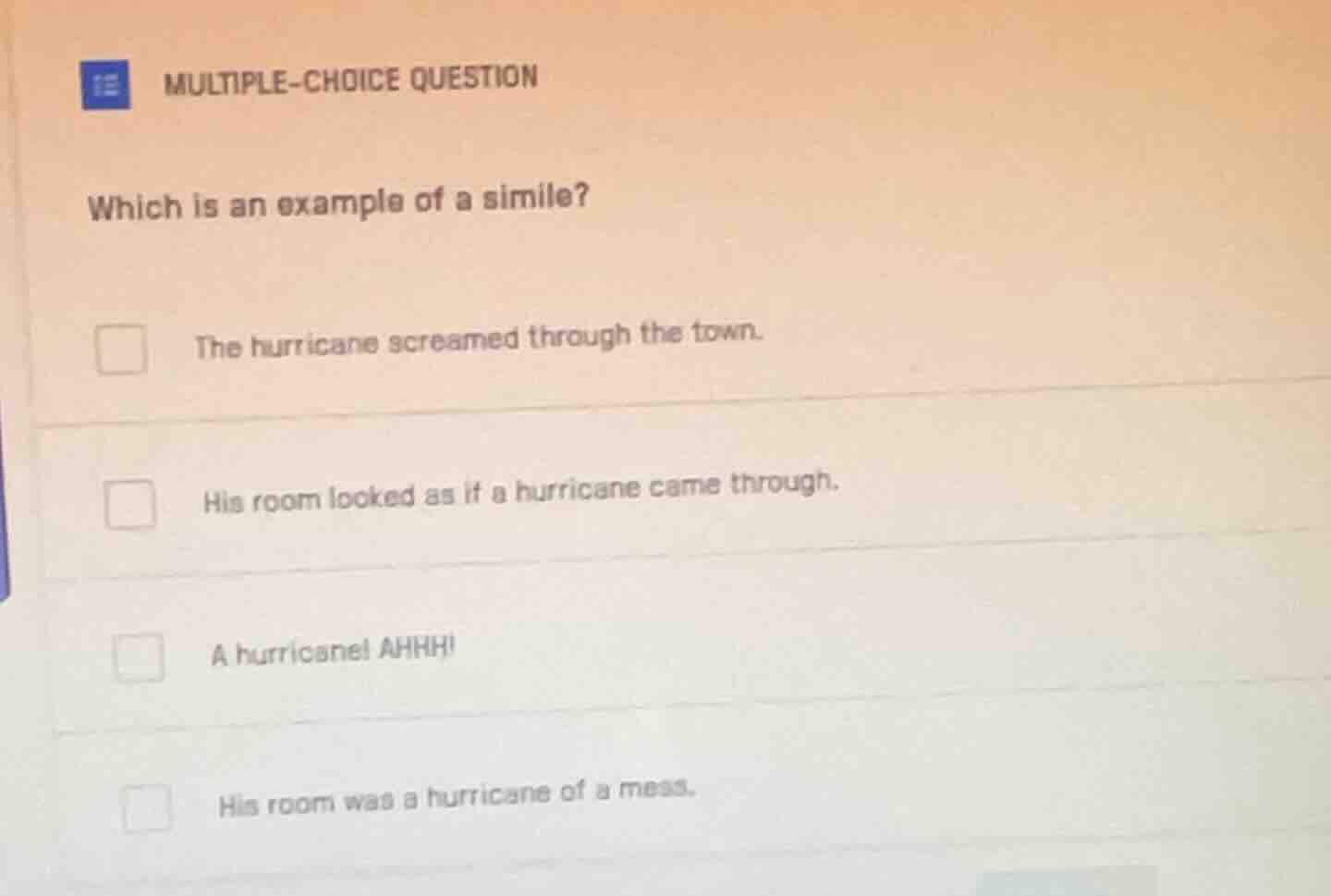 multiple-choice question which is an example of a simile? the hurricane…