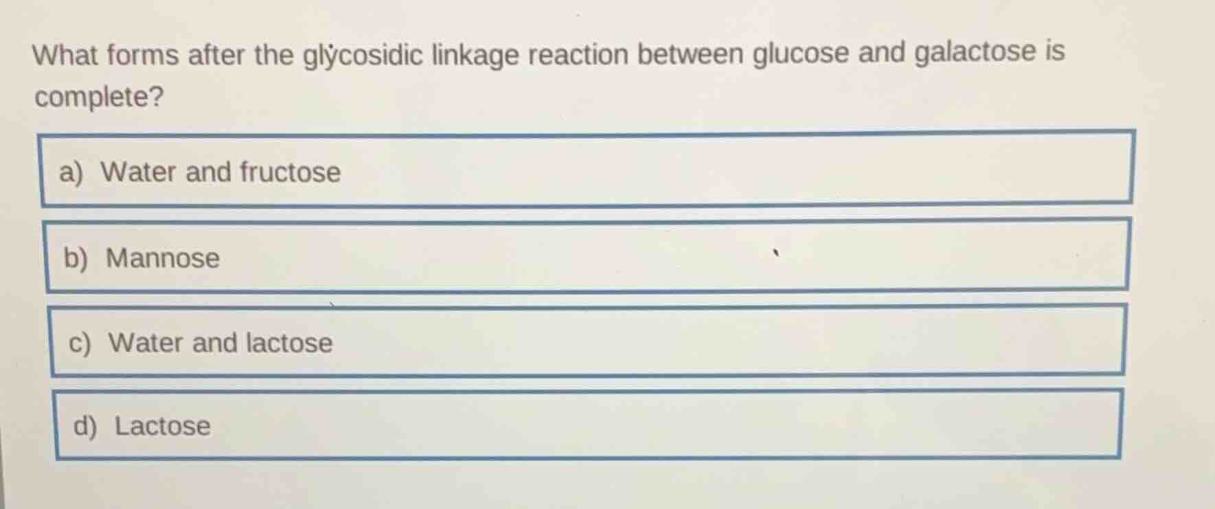 what forms after the glycosidic linkage reaction between glucose and ga…