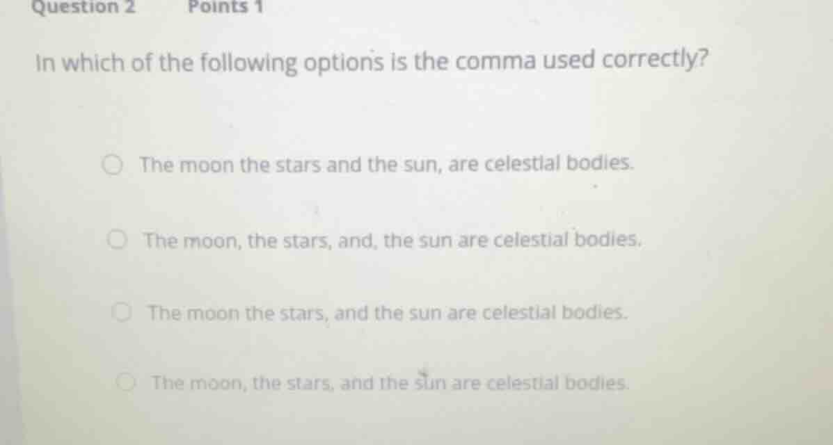 question 2 points 1 in which of the following options is the comma used…