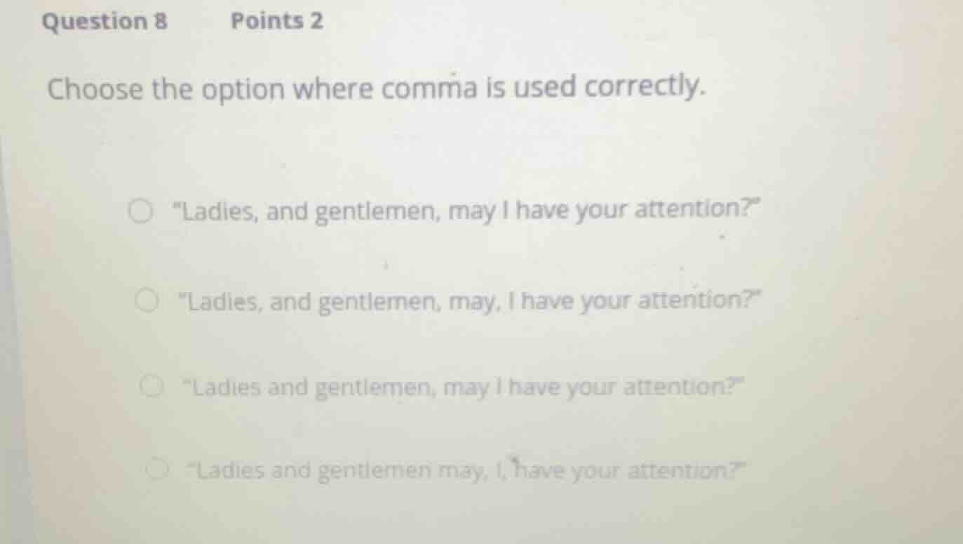 question 8 points 2 choose the option where comma is used correctly. “l…
