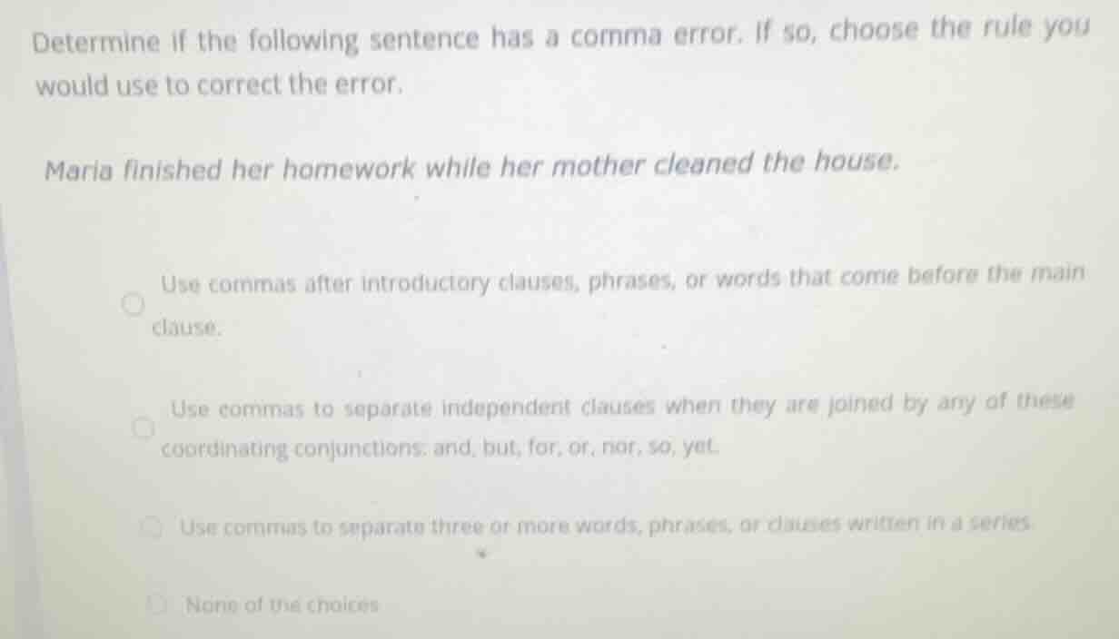 determine if the following sentence has a comma error. if so, choose th…
