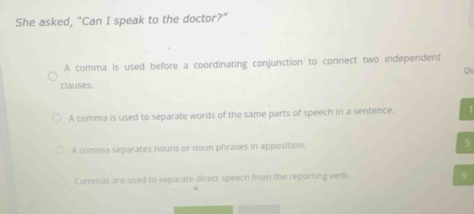 she asked, \can i speak to the doctor?\ a comma is used before a coordi…