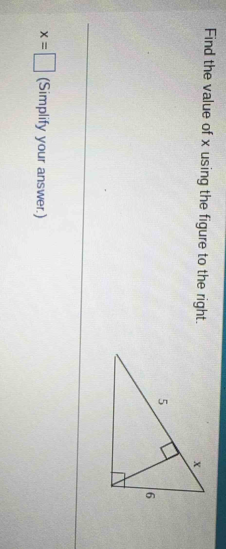 find the value of x using the figure to the right. x = \\square (simpli…