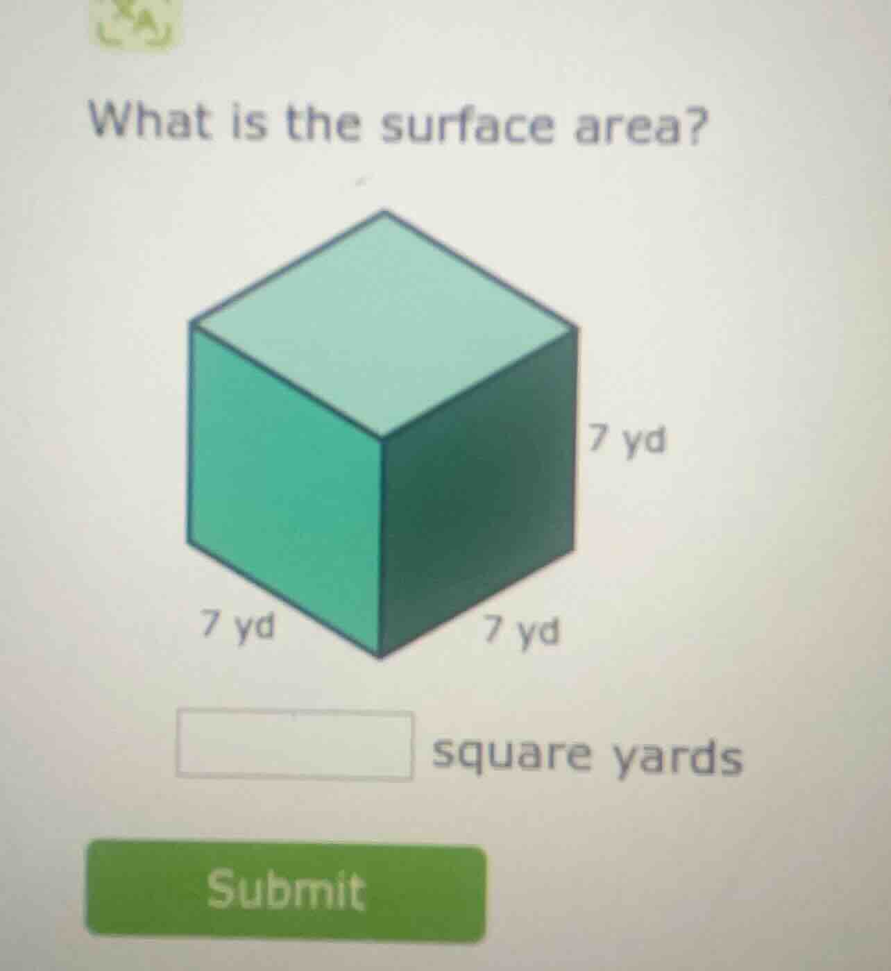 what is the surface area? 7 yd 7 yd 7 yd square yards submit