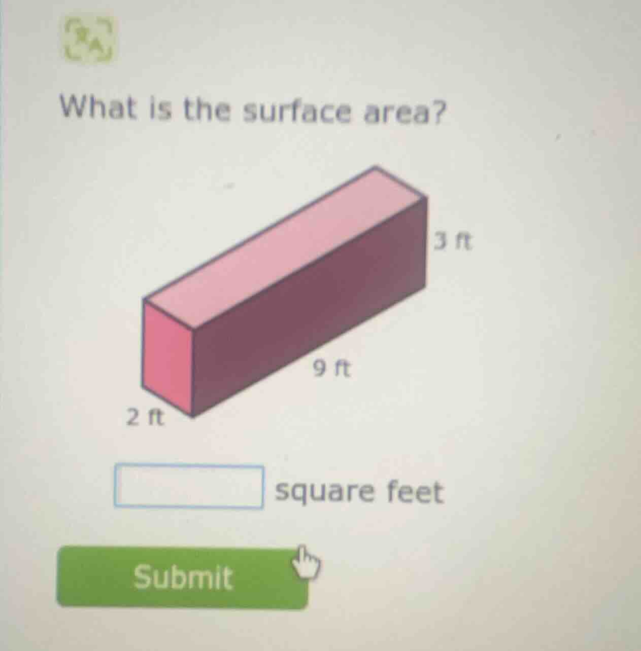 what is the surface area? 2 ft 9 ft 3 ft blank square feet submit