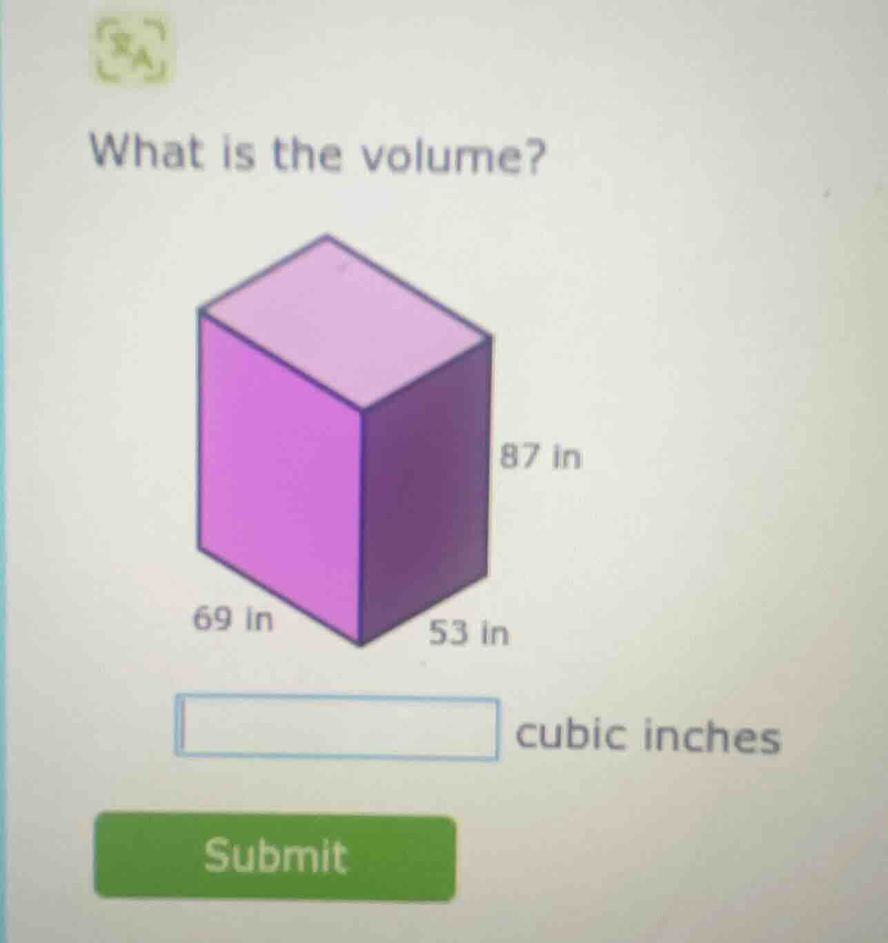 what is the volume? 87 in 69 in 53 in cubic inches submit