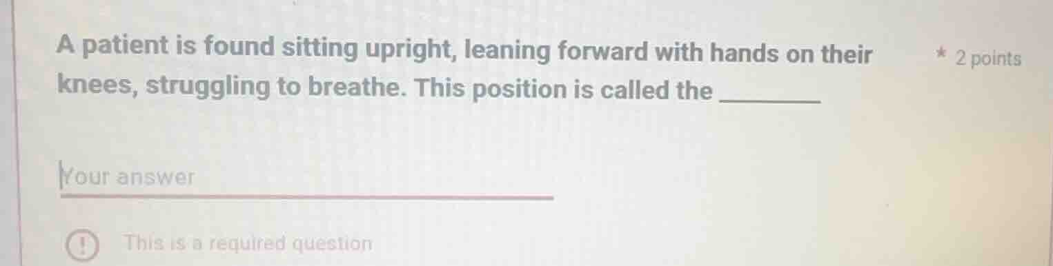 a patient is found sitting upright, leaning forward with hands on their…