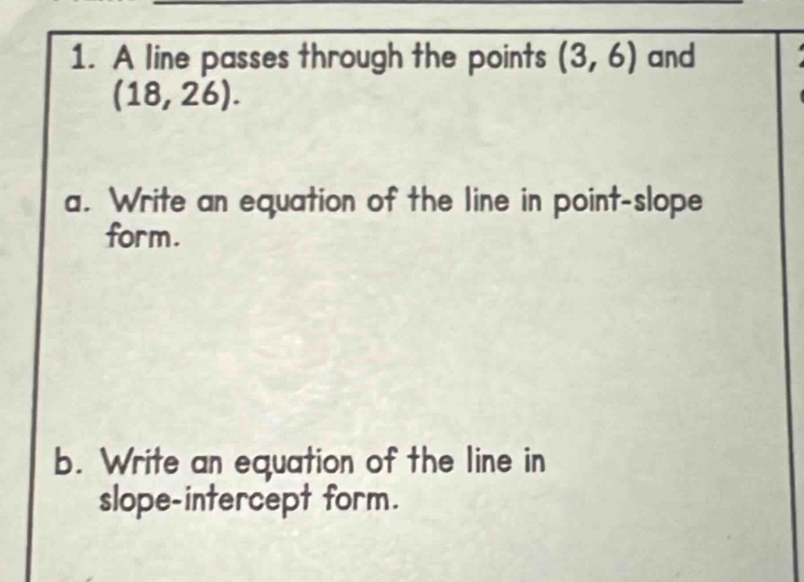 1. a line passes through the points (3, 6) and (18, 26). a. write an eq…