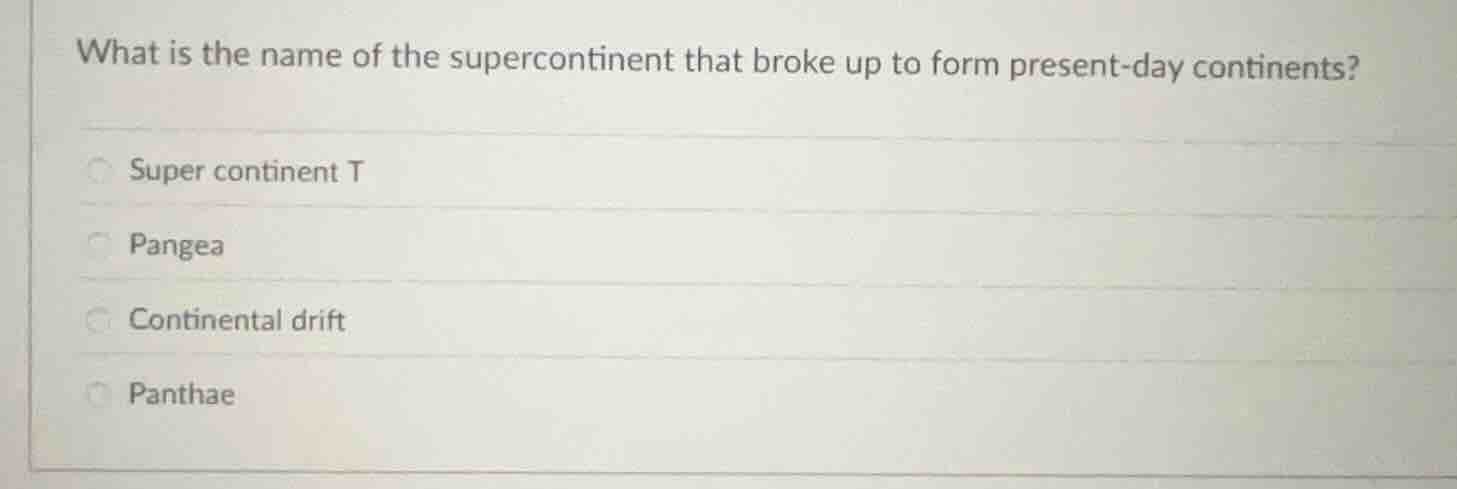 what is the name of the supercontinent that broke up to form present-da…