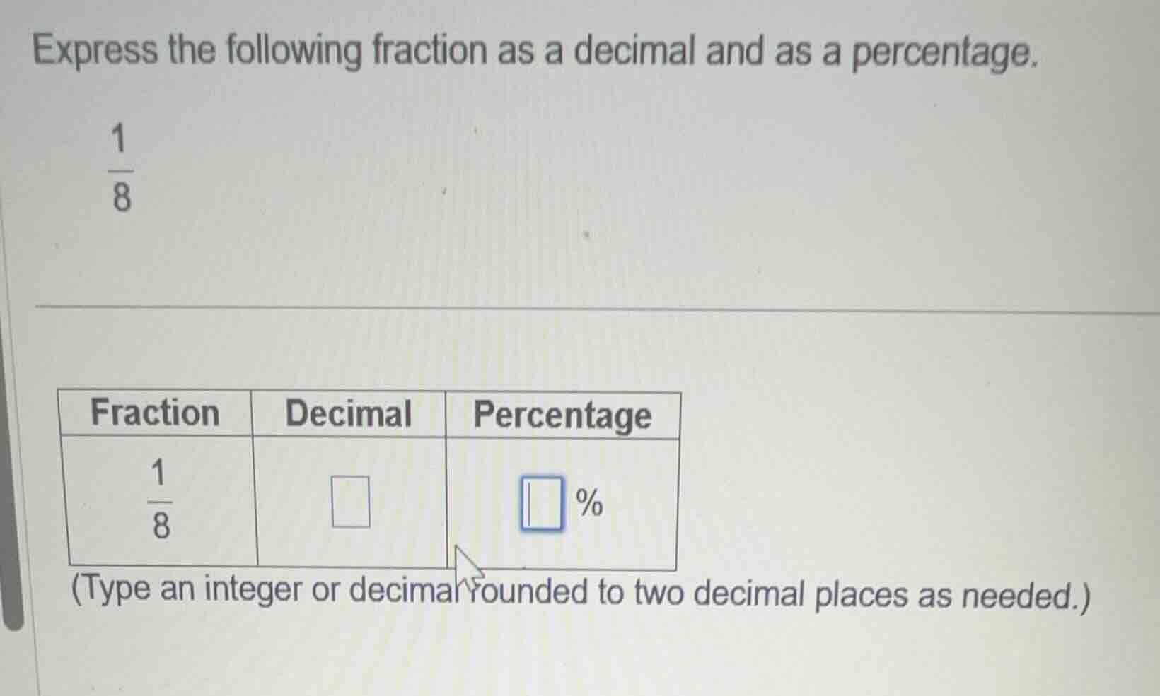 express the following fraction as a decimal and as a percentage.\\(\\fr…