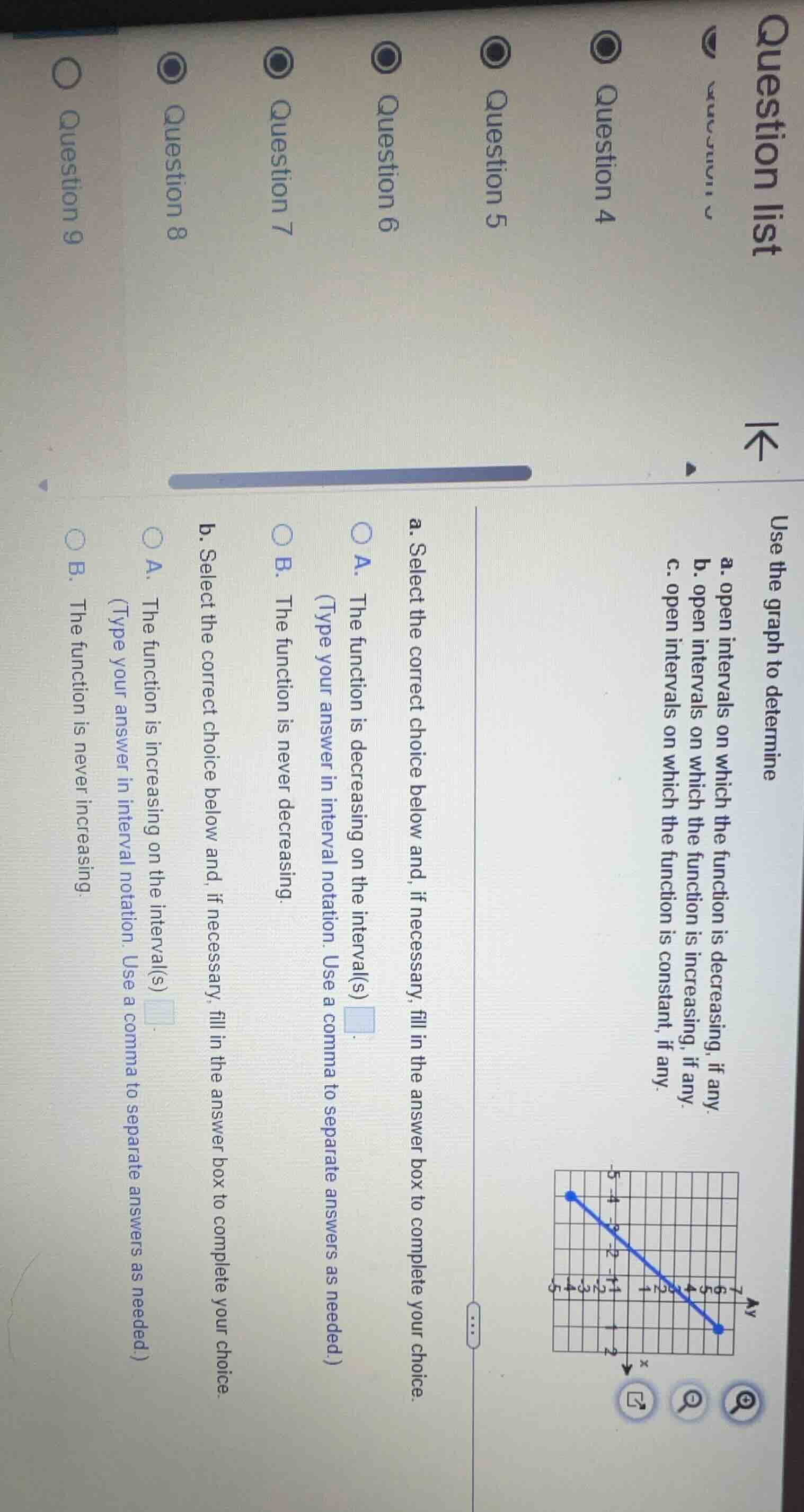 use the graph to determine a. open intervals on which the function is d…