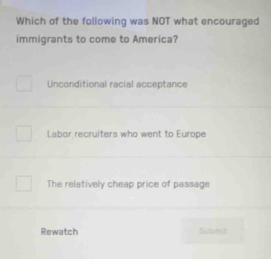which of the following was not what encouraged immigrants to come to am…