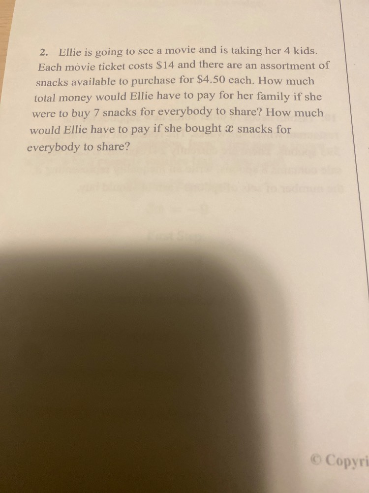 2. ellie is going to see a movie and is taking her 4 kids. each movie t…