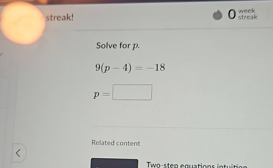 solve for p. 9(p - 4) = -18 p = \\boxed{}