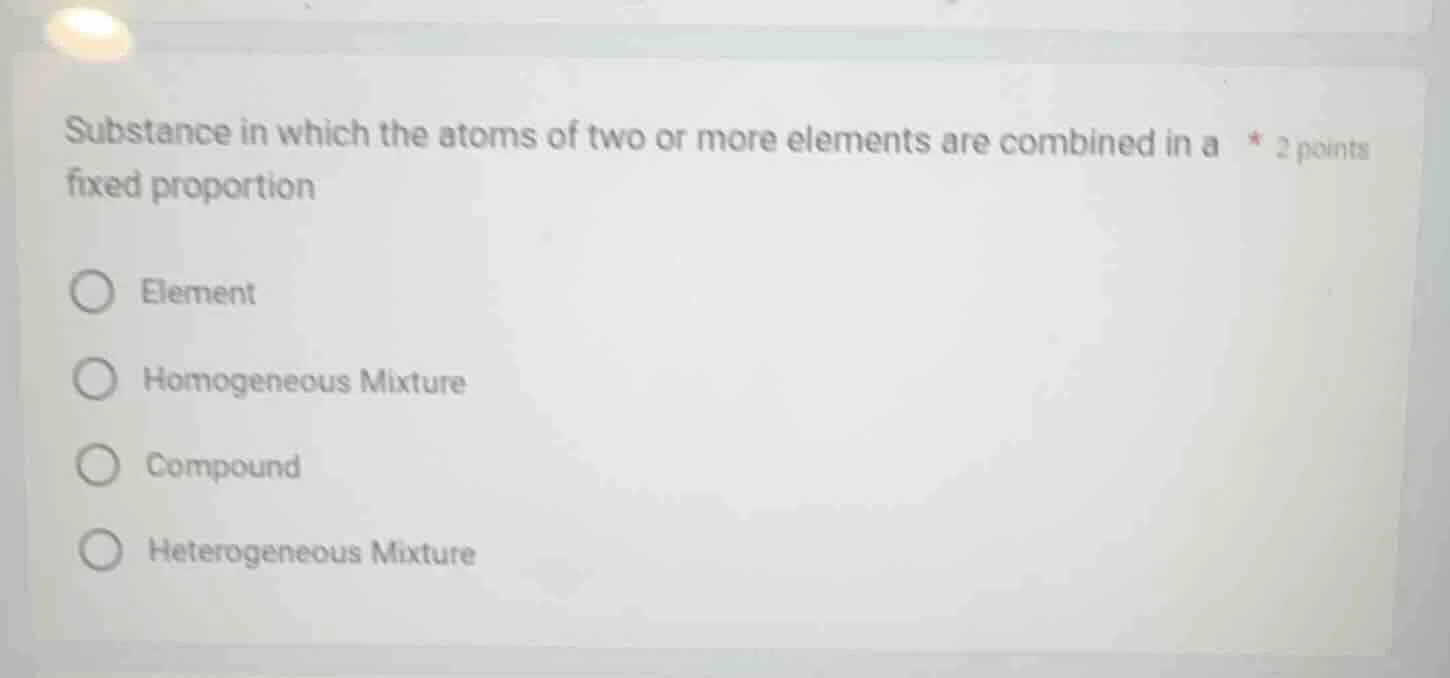 substance in which the atoms of two or more elements are combined in a …
