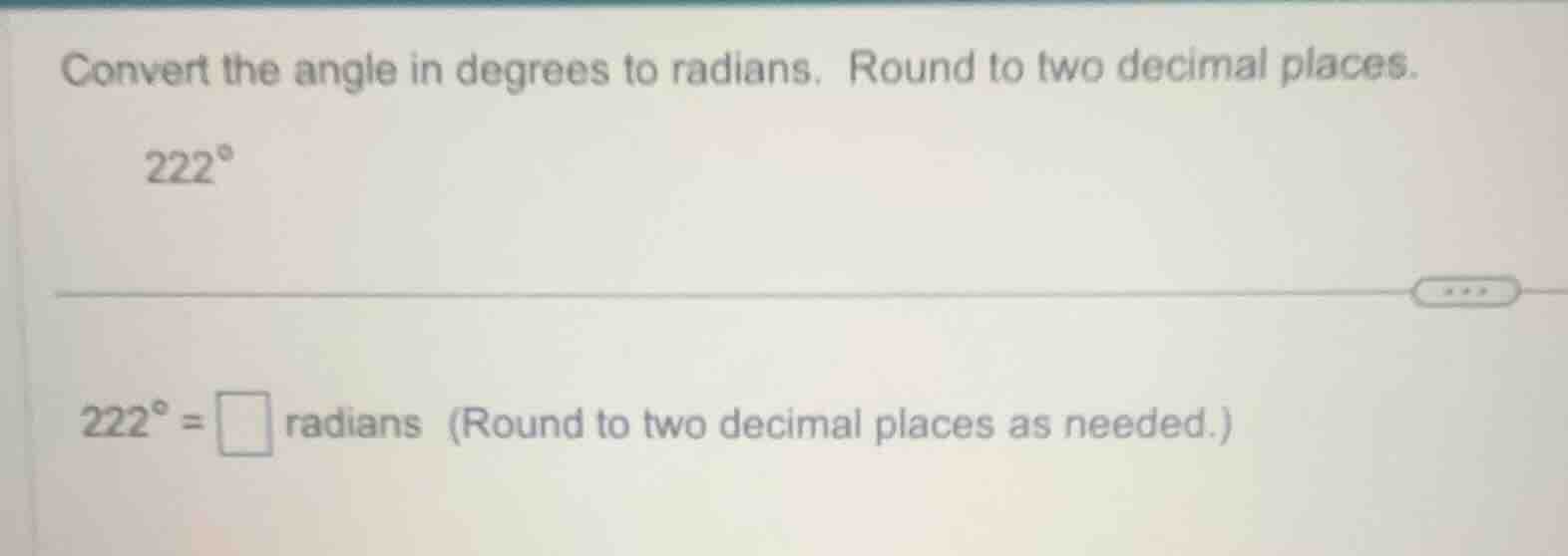 convert the angle in degrees to radians. round to two decimal places. 2…